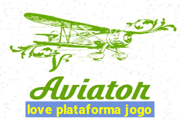 love plataforma jogo